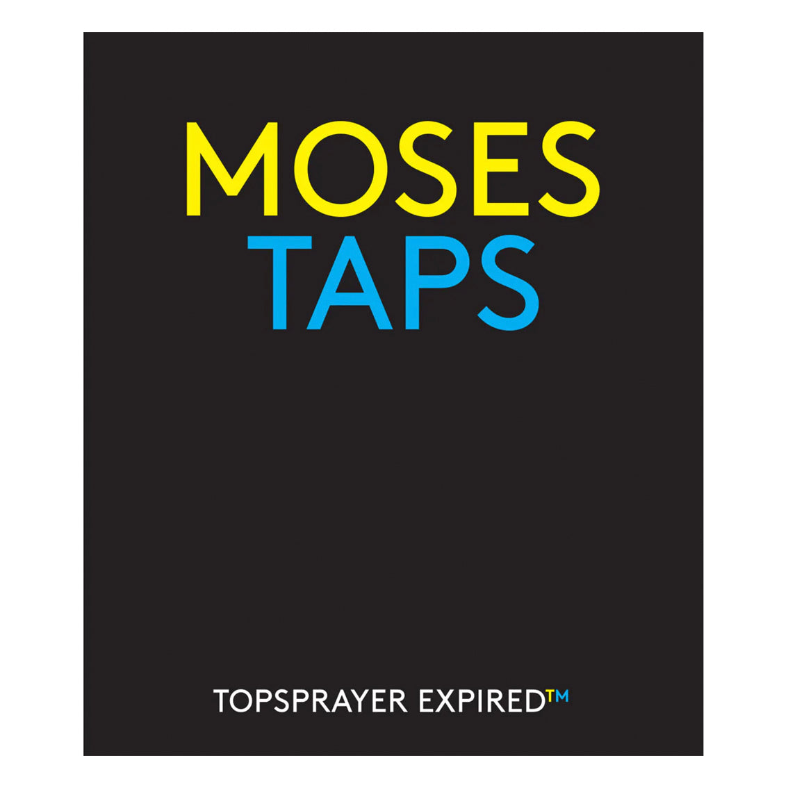 Publikat Publishing / Topsprayer Expired : Taps and Moses