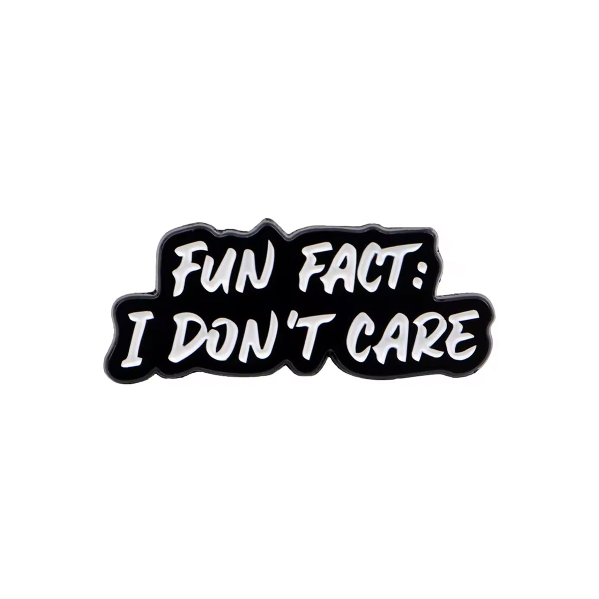 Fun Fact: I Don't Care Enamel Pin