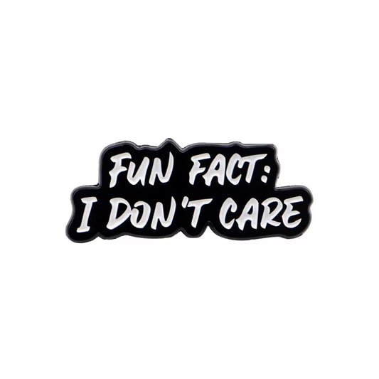 Fun Fact: I Don't Care Enamel Pin