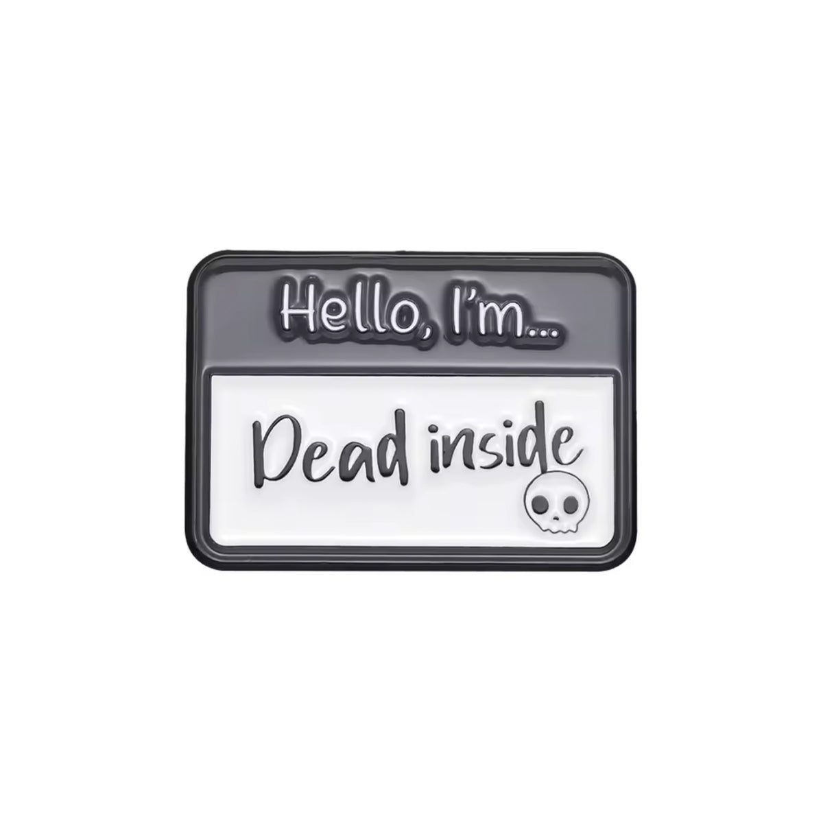 Hello I'm Dead Inside Enamel Pin