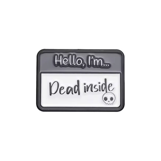Hello I'm Dead Inside Enamel Pin