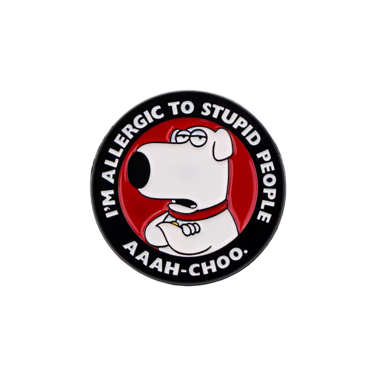 I'm Allergic To Stupid People Aaah-Choo Enamel Pin