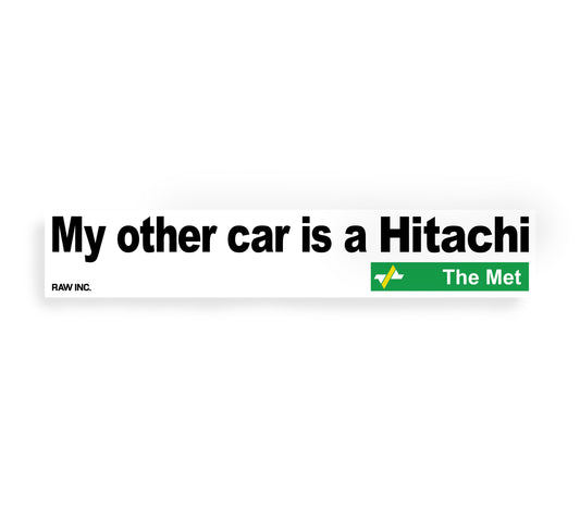 Raw Inc / My Other Car Is A Hitachi sticker