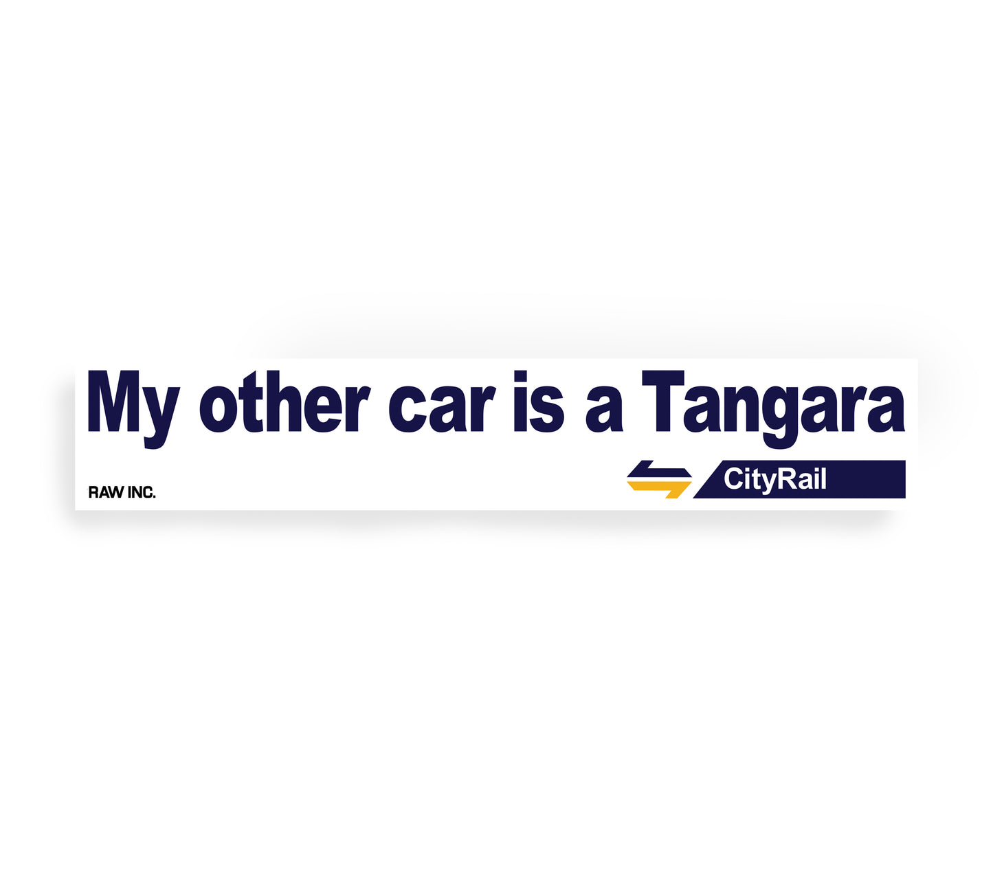 Raw Inc / My Other Car Is A Tangara sticker