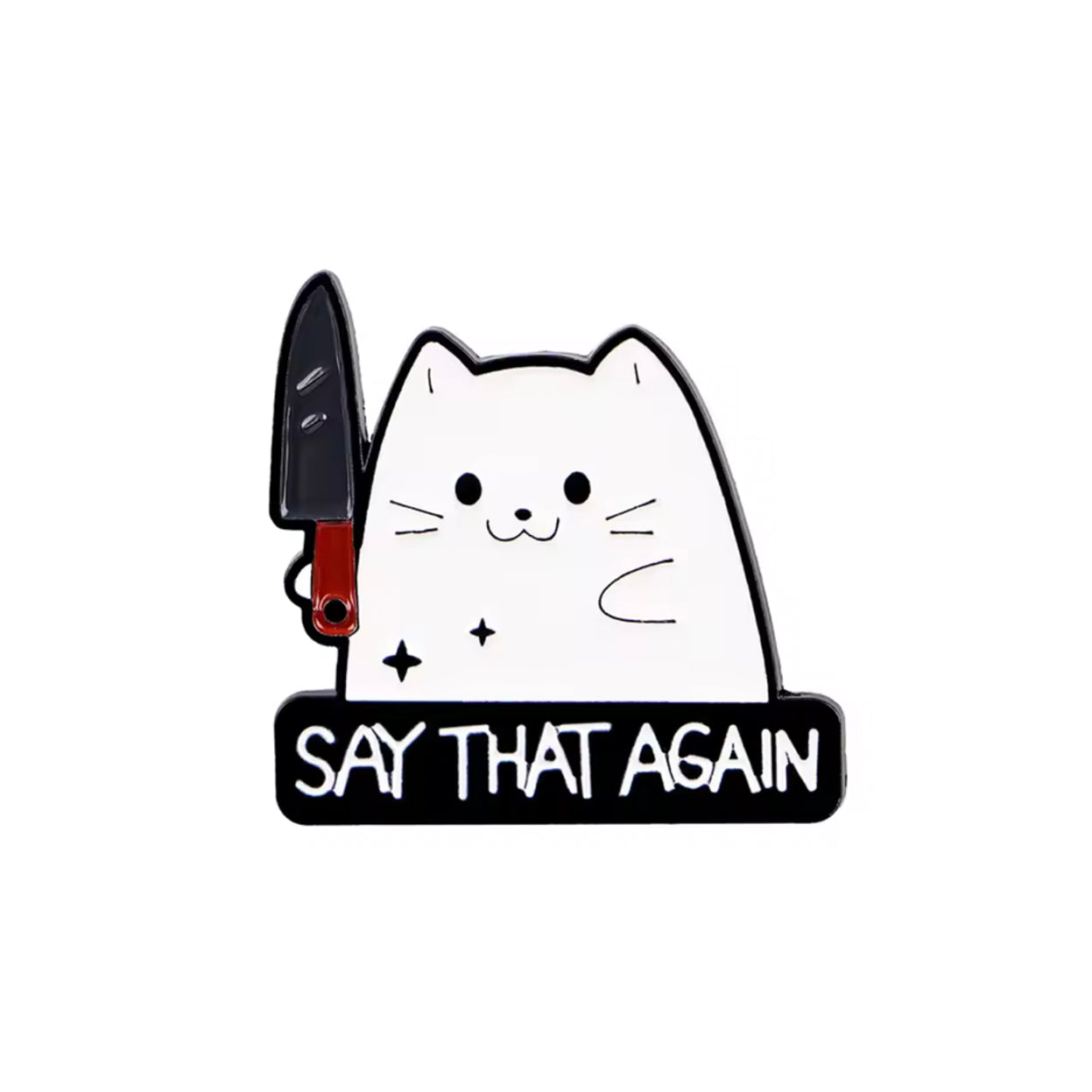 Say That Again Cat Enamel Pin